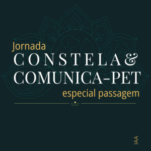 JORNADA CONSTELA&COMUNICA-PET ESPECIAL PASSAGEM